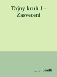 L. J. Smith — Tajny kruh 1 - Zasveceni