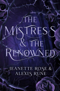 Alexis Rune & Jeanette Rose — The Mistress & The Renowned: A Hades & Persephone Retelling (Love and Fate Book 2)