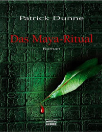 Patrick Dunne — Das Maya-Ritual