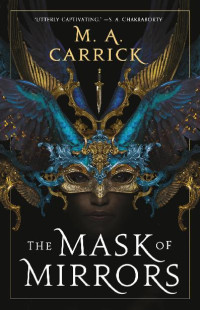M. A. Carrick — The Mask of Mirrors