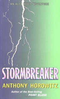 Stormbreaker Alex Rider 01 — Anthony Horowitz