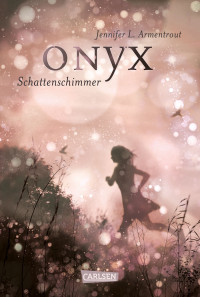 Armentrout, Jennifer L. — Lux 02 - Onyx - Schattenschimmer