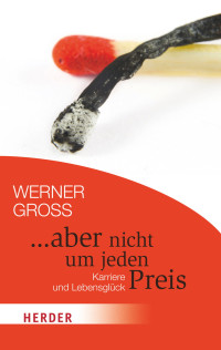 Gross, Werner — ... aber nicht um jeden Preis