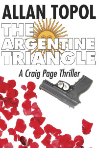 Allan Topol — The Argentine Triangle: A Craig Page Thriller