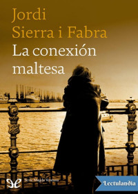 Jordi Sierra i Fabra — La conexión maltesa