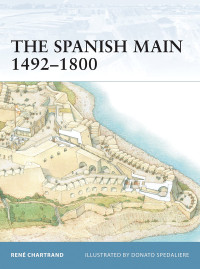 René Chartrand — The Spanish Main 1492–1800