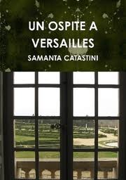 Samanta Catastini — Un Ospite A Versailles