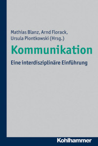 Mathias Blanz & Arnd Florack & Ursula Piontkowski (Hrsg.) — Kommunikation