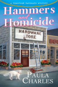 Paula Charles — Hammers and Homicide (Hometown Hardware Mystery 1)