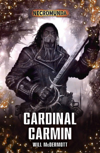 Will McDermott — Cardinal Carmin (Necromunda) (French Edition)