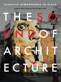 Angeliki Sioli (editor) & Elisavet Kiourtsoglou (editor) — The Sound of Architecture