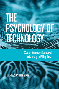 American Psychological Association — The Psychology of Technology: Social Science Research in the Age of Big Data