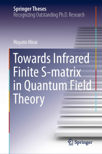 Hayato Hirai — Towards Infrared Finite S-matrix in Quantum Field Theory