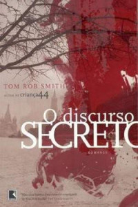 Tom Rob Smith — O Discurso Secreto