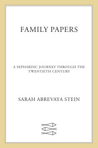 Sarah Abrevaya Stein — Family Papers