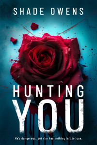 Shade Owens — Hunting You: A Psychological Thriller