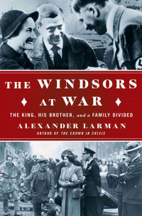 Alexander Larman — The Windsors at War