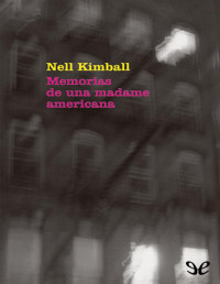 Nell Kimball — Memorias De Una Madame Americana