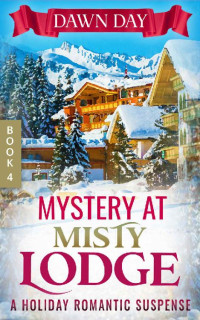 Dawn Day — Mystery At Misty Lodge #4 (White Mountain, New Hampshire 04)
