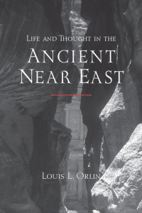 Orlin, Louis L. — Life and Thought in the Ancient Near East