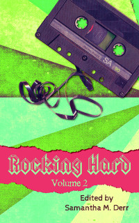Samantha M. Derr — Rocking Hard, Volume 2