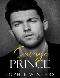 Sophie Winters — Savage Prince (Corrupt Kingdom Book 1)