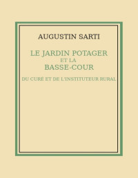 Augustin Sarti — Le jardin potager et la basse-cour du curé et de l'instituteur rural