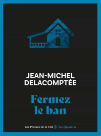 Delacomptée, Jean-Michel — 2024 - Fermez le ban