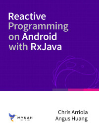 Christopher Arriola & Angus Huang — Reactive Programming on Android with RxJava