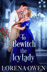 Lorena Owen — To Bewitch the Icy Lady