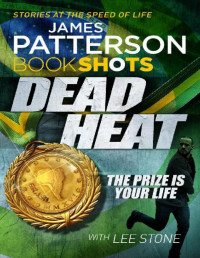 James Patterson [Patterson, James] — Dead Heat: BookShots (Book Shots)