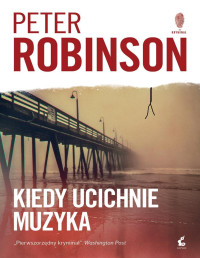 Peter Robinson — Kiedy ucichnie muzyka