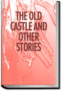 Unknown — The Old Castle and Other Stories