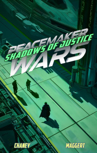 J.N. Chaney, T. Maggert — Peacemaker Wars 5 - Shadows of Justice