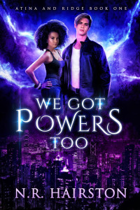 N. R. Hairston — We Got Powers Too (Atina and Ridge book #1)