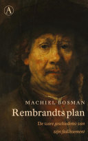 Machiel Bosman — Rembrandts plan