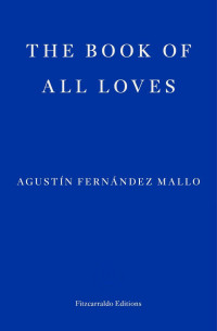 Agustin Fernandez Mallow — The Book of All Loves