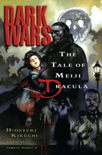 Hideyuki Kikuchi — Dark Wars: The Tale of Meiji Dracula