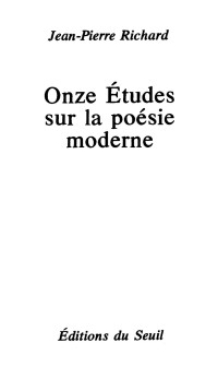 Jean-Pierre Richard — Onze Etudes sur la poésie moderne