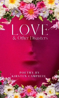 Kirsten Campbell — Love & Other Disasters