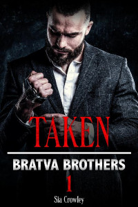 Sia Crowley — Taken: Bratva Brothers