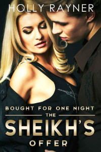 Holly Rayner — Bought For One Night: The Sheikh's Offer