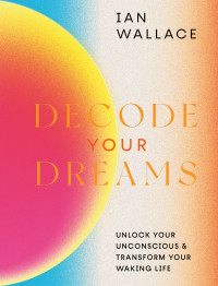 Ian Wallace — Decode Your Dreams