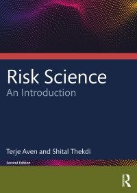 Terje Aven & Shital Thekdi — Risk Science: An Introduction, 2nd Edition