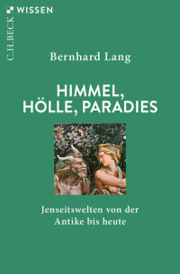 Lang, Bernhard — Himmel, Hölle, Paradies