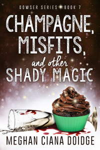 Meghan Ciana Doidge [Doidge, Meghan Ciana] — Champagne, Misfits, and Other Shady Magic