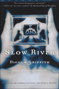 Nicola Griffith — Slow River