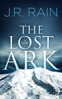 J.R. Rain — The Lost Ark (The Rain Collective Book 9)