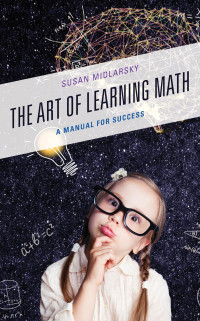 Susan Midlarsky — The Art of Learning Math: A Manual for Success