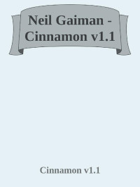 Cinnamon v1.1 — Neil Gaiman - Cinnamon v1.1